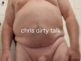 Old man Chris talk dirty